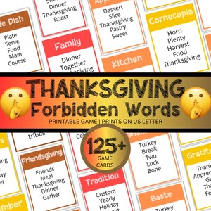 May include: A printable Thanksgiving Forbidden Words game featuring a central banner with the text THANKSGIVING Forbidden Words and two shushing face emojis. The game includes 125+ game cards with various category headers like Side Dish, Family, and Cornucopia, each listing related words for players to avoid during the holiday.