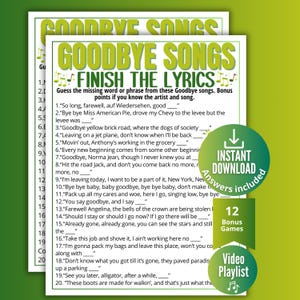 May include: A white and green game sheet titled "Goodbye Songs Finish the Lyrics." The sheet includes fill-in-the-blank song lyrics, with a bonus for knowing the artist. Includes a video playlist and 12 bonus games.