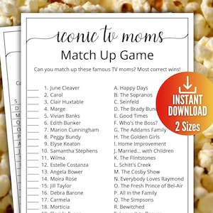 May include: A printable game with a black and white design. The game is called "Iconic TV Moms Match Up Game". The game asks players to match up famous TV moms with their shows. The game includes a list of 18 TV moms and 18 TV shows.