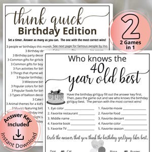 May include: Two printable birthday party games. One game is titled "Think Quick Birthday Edition" and the other is "Who Knows the 40 Year Old Best". The games are black text on white paper with pink accents.