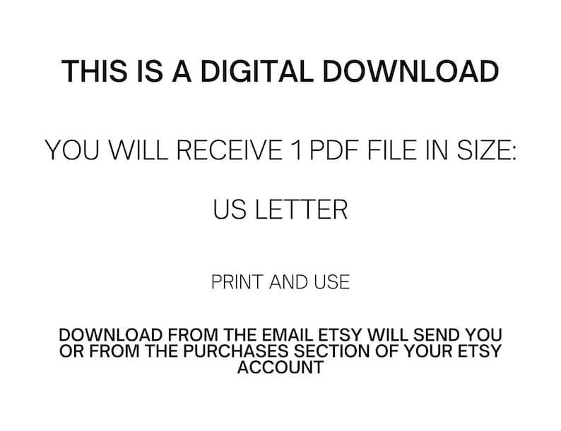 Peut inclure: Texte sur fond blanc qui indique : "Ceci est un t&eacute;l&eacute;chargement num&eacute;rique. Vous recevrez 1 fichier PDF au format : US Letter. Imprimez et utilisez. T&eacute;l&eacute;chargez &agrave; partir de l'e-mail qu'Etsy vous enverra ou &agrave; partir de la section Achats de votre compte Etsy."