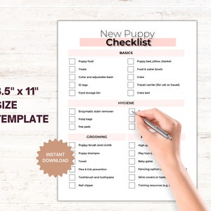 May include: A printable checklist for new puppy owners. The checklist is divided into sections: Basics, Hygiene, and Grooming. The checklist includes items such as puppy food, treats, collar and leash, ID tags, food storage bin, puppy bed, pillow, blanket, food and water bowls, crate, travel carrier, crate bed, enzymatic stain remover, poop bags, pee pads, puppy brush and comb, puppy shampoo, towel, flea and tick prevention, toothbrush and toothpaste, nail clipper, high quality toys, play toys, baby gates, fencing options, wire covers or taste deterrents, and training resources.