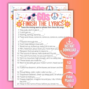 May include: A pink and white printable game sheet titled "60s Finish the Lyrics" with song lyrics from the 1960s. Includes a pink circle with "Instant Download" and "Answers Included" text. Also includes a "12 Bonus Games" and "Video Playlist" button.