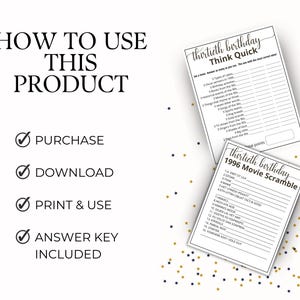 May include: Two white paper game sheets for a thirtieth birthday party featuring a Think Quick list and a 1996 Movie Scramble. The text HOW TO USE THIS PRODUCT is followed by Purchase, Download, Print & Use, and Answer Key Included with checkmarks.