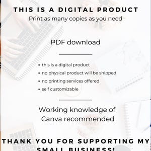 May include: White background with text: "THIS IS A DIGITAL PRODUCT" and "Print as many copies as you need." Additional text includes "PDF download," bullet points about the product, and "Working knowledge of Canva recommended." The bottom text reads "THANK YOU FOR SUPPORTING MY SMALL BUSINESS!"