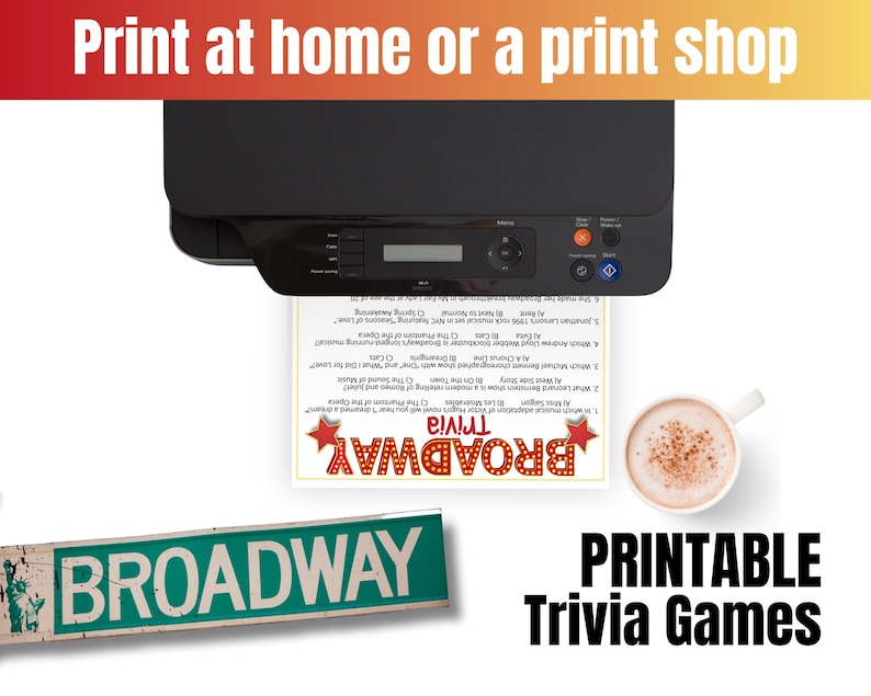 May include: A black printer printing a Broadway trivia game sheet. The sheet has trivia questions and the word "Broadway" in a red and yellow design. A cup of coffee sits next to the sheet. The image also includes a Broadway street sign.