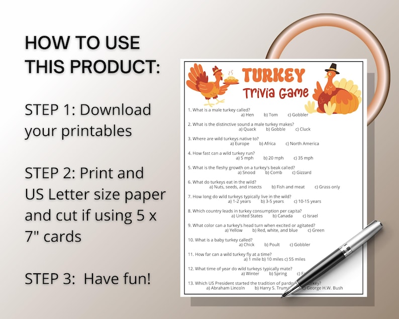 Peut inclure: Une feuille imprimable de jeu-questionnaire sur les dindes avec treize questions &agrave; choix multiples, des illustrations de dindes et le texte HOW TO USE THIS PRODUCT expliquant comment t&eacute;l&eacute;charger, imprimer sur papier format lettre et d&eacute;couper des cartes de 12,7 x 17,8 cm.