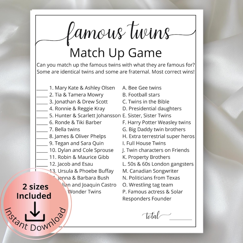 May include: A printable game sheet with the title "Famous Twins Match Up Game". The game asks players to match famous twins with their claim to fame.  The list includes twins like Mary Kate & Ashley Olsen, Tia & Tamera Mowry, and Jonathan & Drew Scott.