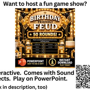 May include: A digital game show template titled Birthday Friendly Feud with 50 rounds, featuring a gold and black theme with balloons, a cake, and a scoreboard. The graphic includes text for PowerPoint, instant download, and a QR code for access.