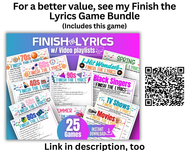 May include: A collection of Finish the Lyrics game cards featuring various themes like 70s, 80s, 90s, TV shows, and movies. The cards include musical notes and colorful graphics. A QR code is visible on the right, and the text reads For a better value, see my Finish the Lyrics Game Bundle (Includes this game) and Link in description, too.
