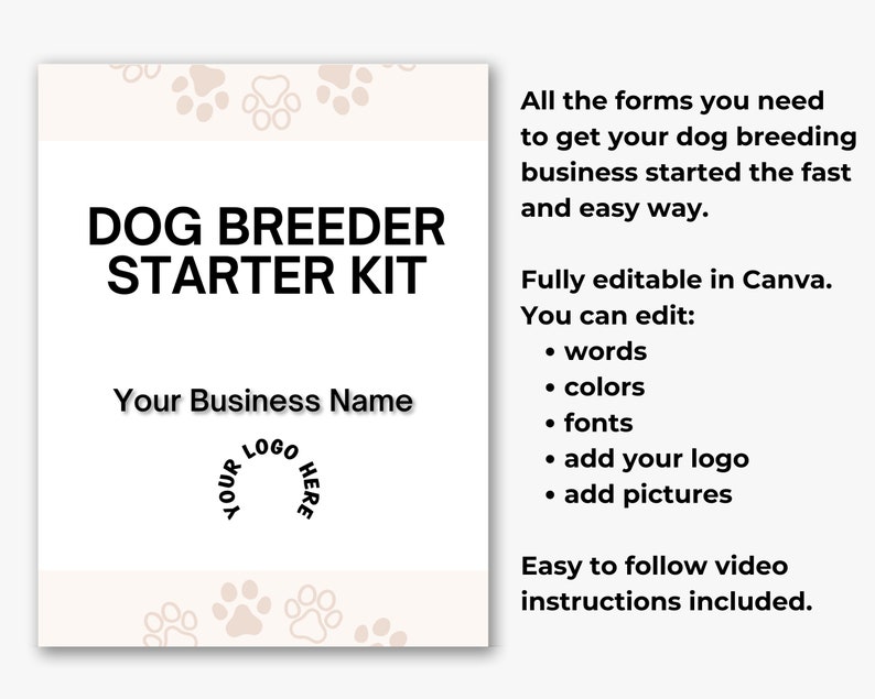 May include: A pink and white digital download for a dog breeder starter kit. The text reads "DOG BREEDER STARTER KIT" and "Your Business Name". The image includes paw prints and a logo placeholder.