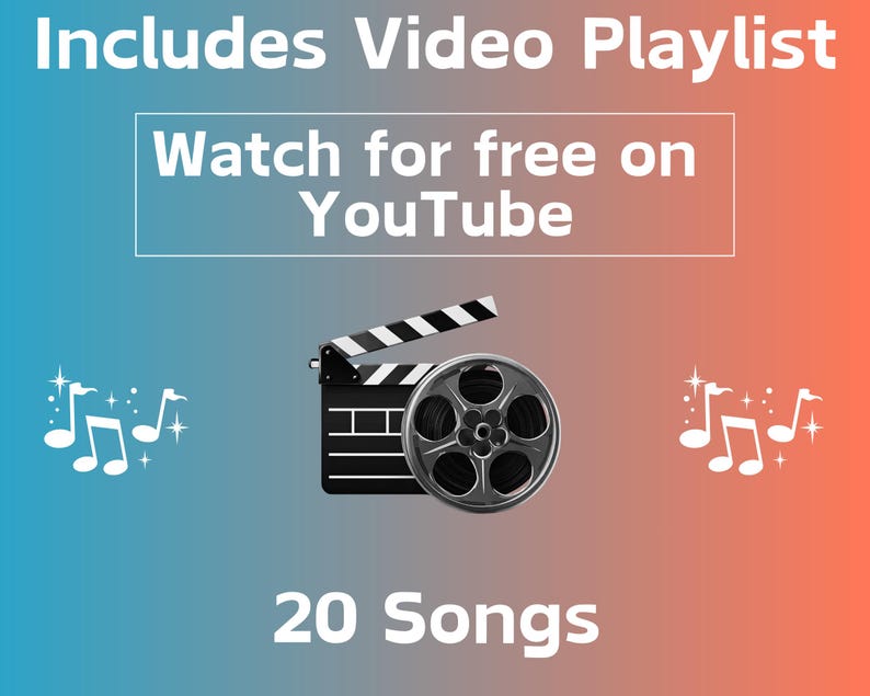 May include: Image with text: Includes Video Playlist. Watch for free on YouTube. Features a film clapperboard and film reel. Includes musical notes and the text: 20 Songs. The background is a gradient of blue and orange.