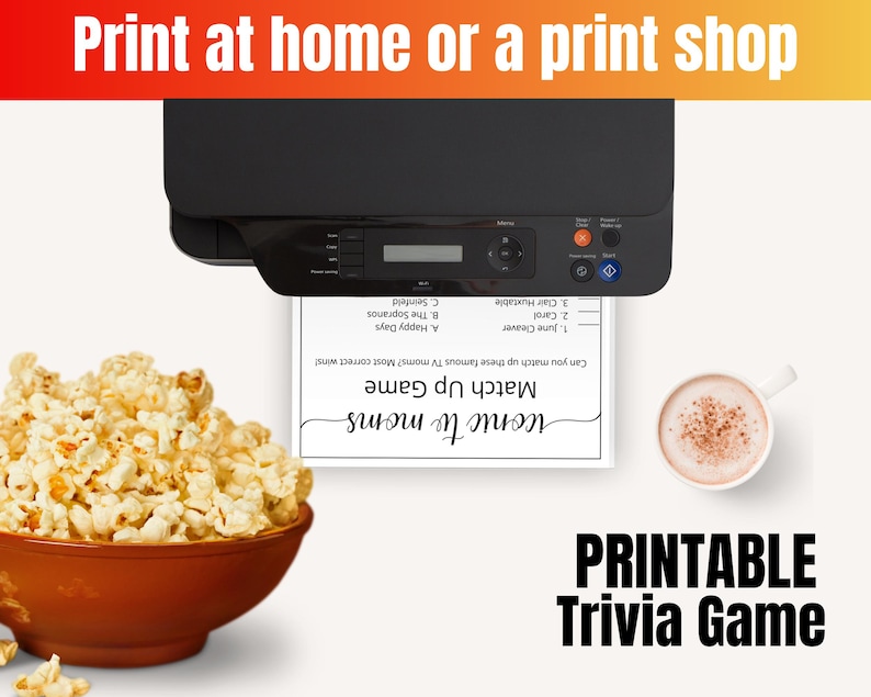 May include: Printable trivia game with the title "Iconic TV Moms" and a match-up game where you can match up famous TV moms. The game includes the names June Cleaver, Carol, and Clair Huxtable. The image also shows a printer, a bowl of popcorn, and a cup of coffee.
