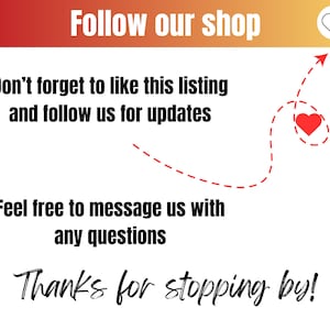May include: White background with text that says "Follow our shop", "Don't forget to like this listing and follow us for updates", "Feel free to message us with any questions", and "Thanks for stopping by!"