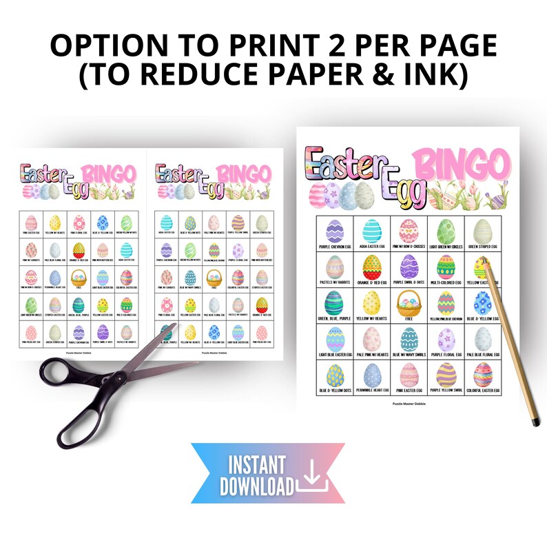 May include: Three Easter Bingo game sheets with colorful egg illustrations, scissors, and a pencil. The text "Easter Bingo" is at the top of each sheet. The image also includes the text "Option to print 2 per page (to reduce paper & ink)" and "Instant Download".