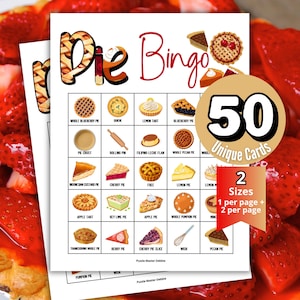 May include: A Pie Bingo game sheet featuring a grid of various pie illustrations with labels, the title Pie Bingo, and circular text overlays stating 50 Unique Cards and 2 Sizes 1 per page + 2 per page. The background shows sliced strawberries.