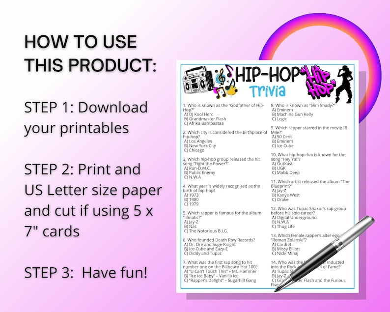 May include: A printable Hip-Hop Trivia game with questions about rap artists, albums, and songs. The game includes instructions and is designed to be printed on US Letter size paper and cut into 5 x 7 inch cards. A pen is included in the image.