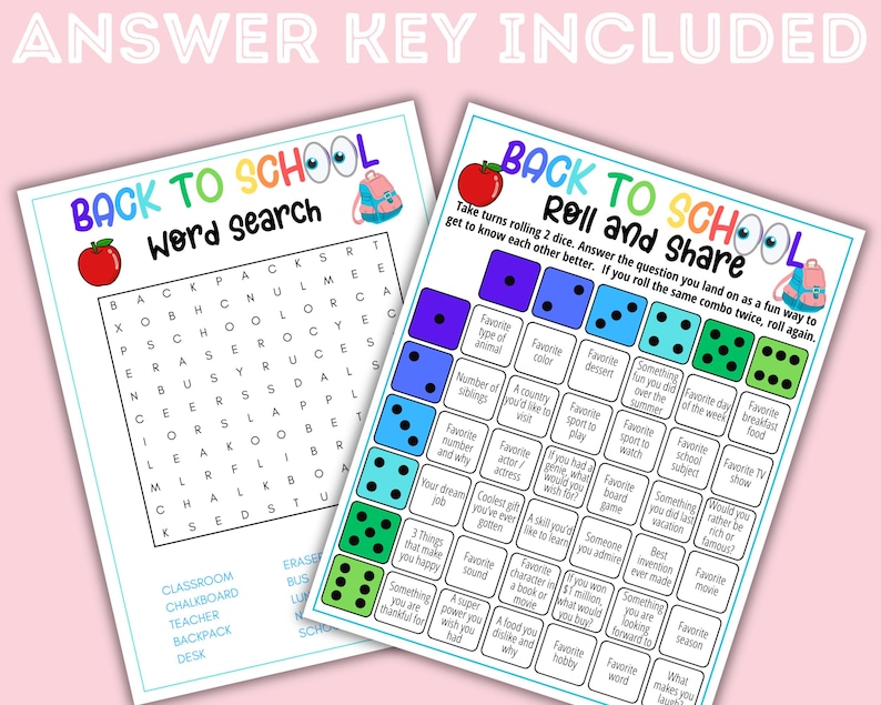 May include: Two printable activity sheets titled Back to School. One sheet is a word search with a list of words including classroom, chalkboard, teacher, backpack, and desk. The other is a Roll and Share game with dice icons and questions.