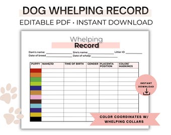 May include: A printable dog whelping record with the title "DOG WHELPING RECORD" at the top. The document includes fields for dam's name, sire's name, and litter ID. It also has a section for puppy details, including name, time of birth, and color markings.
