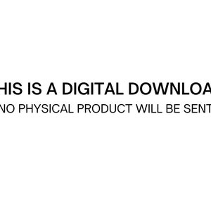 May include: Text on a white background that reads "This is a digital download. No physical product will be sent."