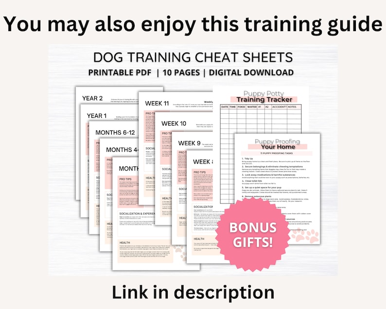 May include: A digital download of printable dog training cheat sheets. The cheat sheets are organized by week and include topics such as potty training, socialization, and health. The image also shows a bonus gift offer.