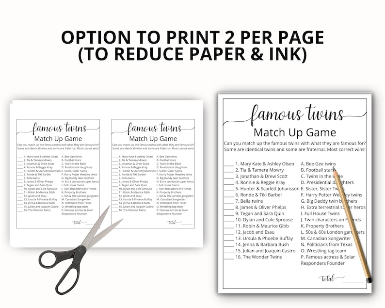 May include: A printable game sheet with the title "Famous Twins Match Up Game". The game asks players to match famous twins with their claim to fame.  The sheet includes 16 pairs of twins and their corresponding descriptions.