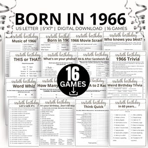 May include: A collection of 16 printable birthday game sheets titled Born in 1966, featuring black text on white backgrounds. The set includes trivia, word games, and checklists for a 60th birthday celebration, available in US Letter and 5x7 inch sizes.
