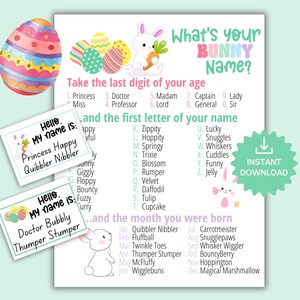 May include: A printable Easter-themed game with the text "What's your BUNNY Name?" featuring a bunny graphic and colorful Easter eggs. Includes name combinations and instant download instructions. Two name tags are also included.