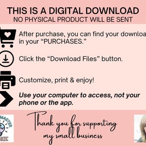May include: A pink graphic with instructions for a digital download. Text includes "THIS IS A DIGITAL DOWNLOAD" and "NO PHYSICAL PRODUCT WILL BE SENT." Instructions include finding the download in "PURCHASES" and clicking the "Download Files" button.