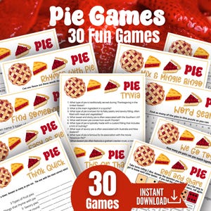 May include: A collection of printable game sheets titled Pie Games 30 Fun Games. Each sheet features illustrations of lattice-crust pies and pie slices, with text for activities like Pie Trivia, Word Search, and Think Quick, all in a red and gold theme.