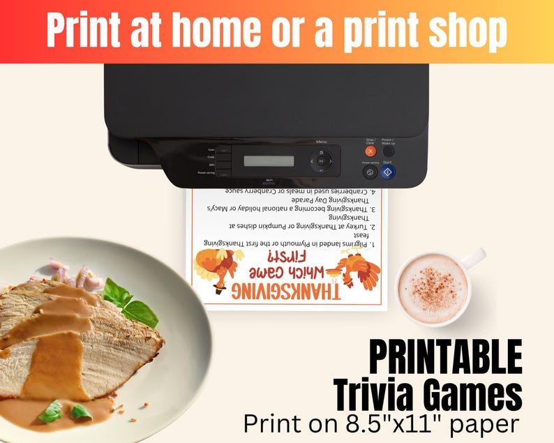 May include: A black printer outputting a white sheet of paper with Thanksgiving trivia text and graphics. Beside it sits a plate of sliced turkey with gravy and a cup of coffee. The text reads Print at home or a print shop and Printable Trivia Games.