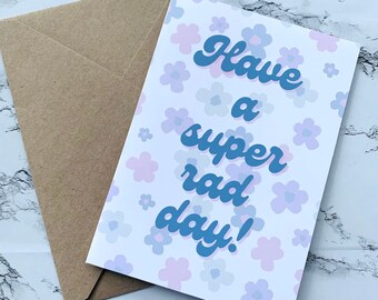 Have A Super Rad Day Card