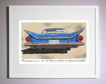 And he sold electrolux vacuum cleaners, Available Framed (O.D. 16x20) or Unframed  (O.D. 11x17) limited Edition of 85