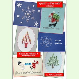 Op de afbeelding: Een verzameling van vijf kerstkaarten met zelfgemaakte quill-ontwerpen. De kaarten tonen een sneeuwvlok, een kerstman, een kerstboom met kaarsen, een sneeuwvlok en een kerstboom. De kaarten zijn allemaal op blauwe of witte achtergrond. De titel van de collectie is "Quill-it-Yourself in Colour" en de ondertitel is "Santas, Snowflakes & Seasonal Trees". De kaarten zijn van Jane Jenkins.
