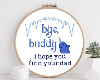 Bye Buddy I Hope You Find Your Dad Cross Stitch Pattern