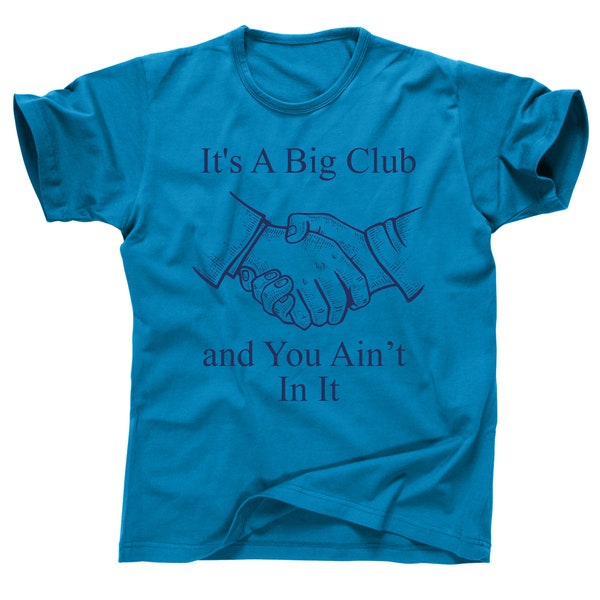 It's a big club and you ain't in it George Carlin secret societies society Freemasons masons masonic handshake skull and bones tee t shirt