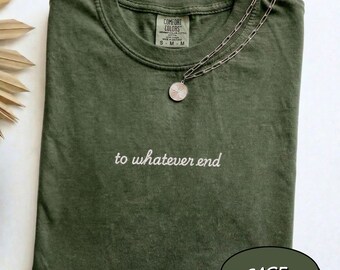 To Whatever End Embroidered Shirt Book Lover Tshirt Bookish Gift for Her Gift for Book Lover Fantasy Book Reader Romantasy TOG Aelin Shirt