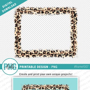 May include: A digital download of a printable leopard print frame design. The frame is a double border with a distressed look. The frame is shown on a light blue background.