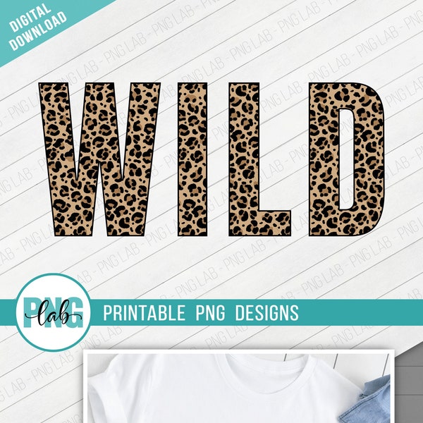 WILD - PNG file - Animal Print /  Printable "Wild" Design / Wild PNG Design,  Wild Printable Design / Digital Download