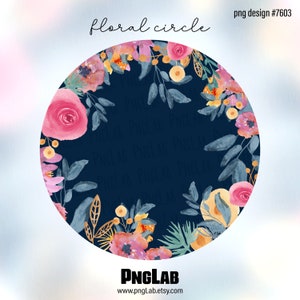 Floral Circle PNG Design, round watercolor floral sublimation design - printable design with flowers, circle  PNG, Digital Download
