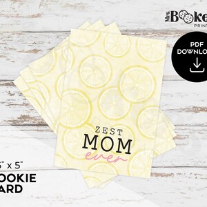 Zest Mom Ever, Mother&#39;s Day Cookie Card, Lemon Card, Gift Packaging, 3.5&quot; x 5&quot; Printable Cookie Card, Digital PDF, Instant Download
