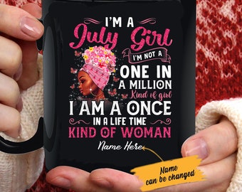 Personalized I'm A July Girl Afro Black Women Queen Mug, Black Queen Mug, Black Girl Mug, Black Girl Birthday, July Mug
