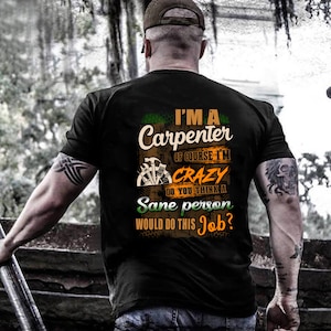 Carpenter Dad Shirt | Carpenter Shirt | Carpenter Tshirt | Carpenter Gift | Carpenter Hoodie | I&#39;m a Carpenter Of Course Shirt