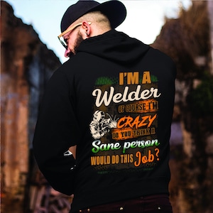 Welder Shirt | Welding Tshirt | Welder Gift | Gifts for Welders | Welder Hoodie | Welder sweatshirt | I&#39;m a Welder Of Course Shirt
