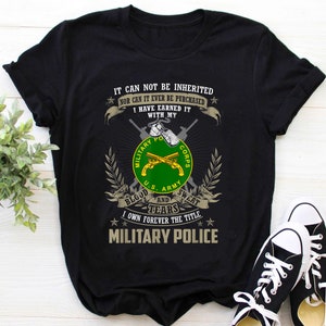 Military Police Shirt / Military Police t-shirt / Military Police Gift / Military Police Hoodie / It Can Not Be Inherited Or Purchased Shirt