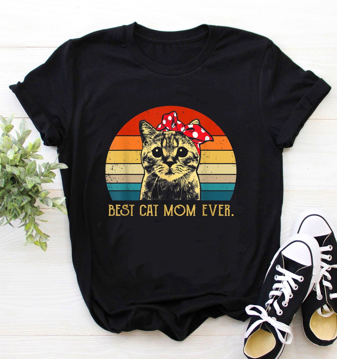 Vintage Best Cat Mom Ever T Shirt, Mothers Day Gift Tshirt, Black Cat ...