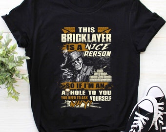 Bricklayer Shirt / Bricklayer T-shirt / Bricklayer Xmas Gift / Christmas Shirt / Bricklayer Hoodie / This Bricklayer is Nice Person Shirt