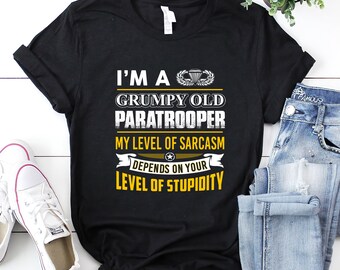Paratrooper Shirt / Paratrooper T-shirt / Paratrooper Hoodie / Paratrooper Gift / I'm A Grumpy Old Paratrooper Shirt