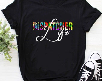 911 dispatcher Shirt / 911 dispatcher Hoodie / 911 Dispatcher Gift / Dispatcher Life for Men Women 911 Dispatching Gift Shirt