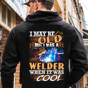 Overdeedel | Lasshirt | Lassergeschenk | Ik kan oud zijn, maar ik was een lasser toen het cool hoodie